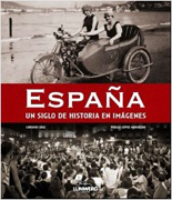España: un siglo de historia en imágenes