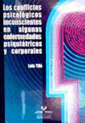 Los conflictos psicológicos inconscientes en algunas enfermedades psiquiátricas y corporales