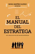 El manual del estratega: Los cinco estilos de hacer estrategia