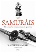 Los samuráis: historia y leyenda de una casta guerrera