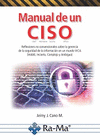 Manual de un CISO: Reflexiones no convencionales sobre la gerencia de la seguridad de la información