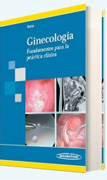 Ginecología: fundamentos para la práctica clínica