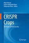 CRISPR Crops: The Future of Food Security